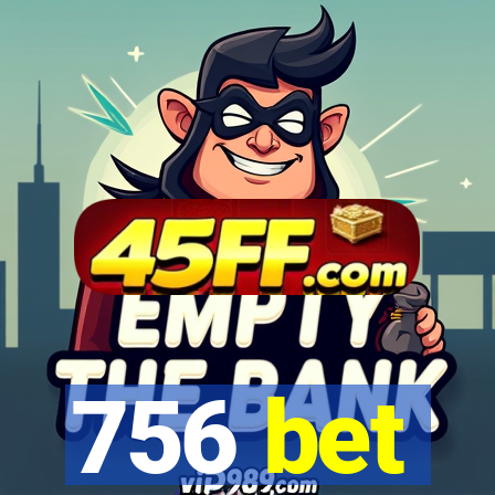 756 bet